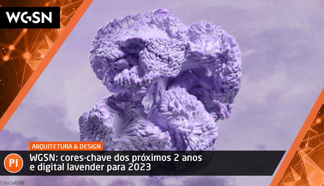 WGSN: cores-chave dos próximos 2 anos e digital lavender para 2023